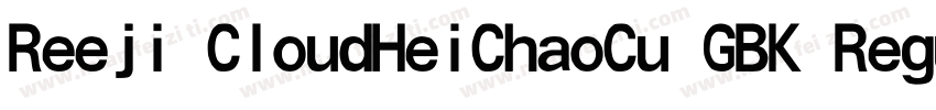 Reeji CloudHeiChaoCu GBK Regular字体转换